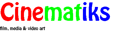 Cinematiks film, media & video art